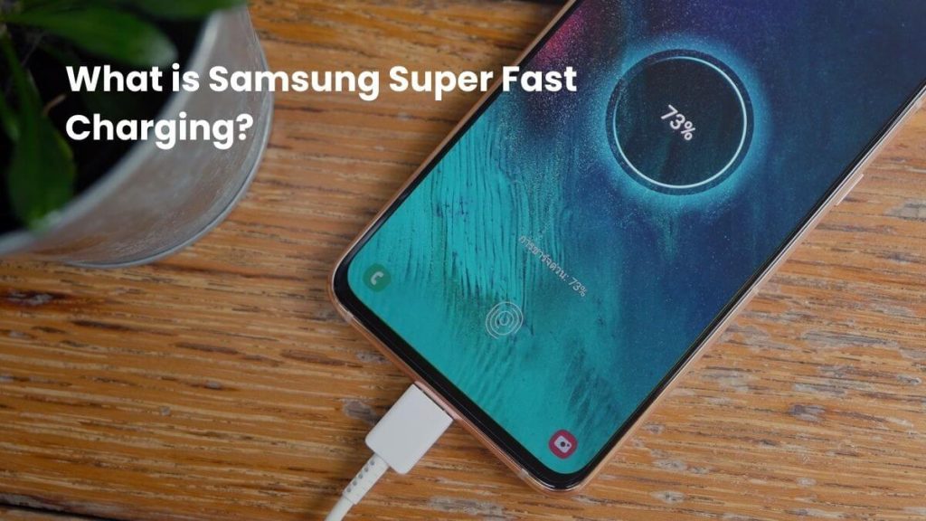 What is Samsung Super Fast Charging